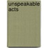 Unspeakable Acts