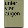 Unter Vier Augen door Roderich Benedix