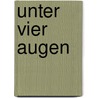 Unter vier Augen door Hans van der Geest