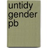 Untidy Gender Pb door Gul Ozyegin