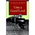 Unto a Good Land