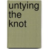 Untying The Knot door Abraham Brafman