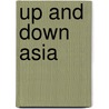 Up And Down Asia door George N. Patterson