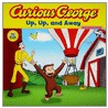 Up, Up, and Away by Margret H.A. Rey