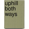 Uphill Both Ways by Crystal M. England
