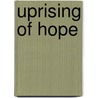 Uprising Of Hope door Jeanne Simonelli