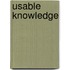 Usable Knowledge