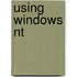 Using Windows Nt