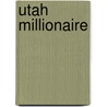 Utah Millionaire door Carole Marsh