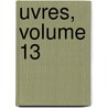 Uvres, Volume 13 door Jean-Jacques Rousseau