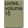 Uvres, Volume 15 by Jean Jacques Rousseau