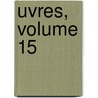 Uvres, Volume 15 door Jean Jacques Rousseau