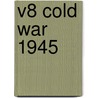 V8 Cold War 1945 by Leora Maltz