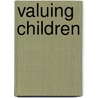 Valuing Children door Nancy Folobre