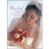 Veiled in Beauty by Editors Of Creative Publishing