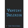Venting Delirium door Descoteaux Chad