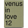 Venus in Love 12 door Yuki Nakaji