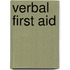 Verbal First Aid