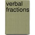 Verbal Fractions