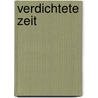 Verdichtete Zeit by Volker Rühle