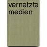 Vernetzte Medien door Axel Kühn