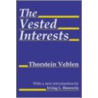 Vested Interests by Veblen Thorstein
