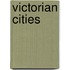 Victorian Cities