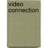 Video Connection