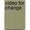 Video For Change by Sam Gregory