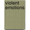 Violent Emotions door Suzanne M. Retzinger