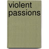 Violent Passions door Tracy Adams