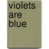 Violets Are Blue