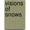 Visions Of Snows by James Macdonald