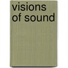 Visions Of Sound by Franziska Von Rosen