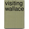 Visiting Wallace door Onbekend