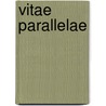 Vitae Parallelae door Onbekend