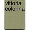 Vittoria Colonna door Alfred Von [Reumont