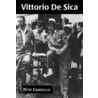 Vittorio De Sica by Bert Cardullo