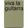 Viva la Guitarra by Anthony Arizaga