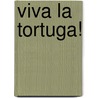 Viva la Tortuga! door Georgina Lazaro