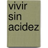 Vivir Sin Acidez door Hannelore Fischer