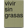 Vivir Sin Grasas door Francesco Fossas