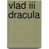 Vlad Iii Dracula door Matei Cazacu