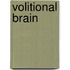 Volitional Brain