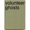 Volunteer Ghosts door C. Uchtman William