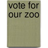 Vote for Our Zoo door Lori Mortensen