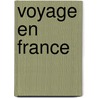 Voyage En France door Amable Tastu