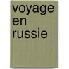 Voyage En Russie door Jacques Boucher De Perthes