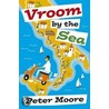 Vroom By The Sea door Peter Moore