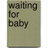 Waiting For Baby